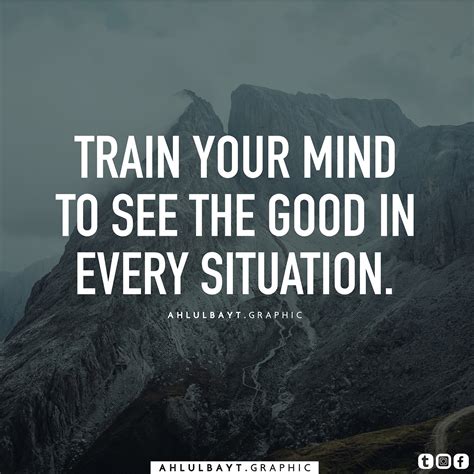 Ahlulbayt Graphic — Train Your Mind To See The Good In Every