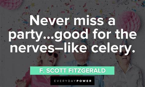 Party Quotes To Remind You That Life Is A Party Daily Inspirational