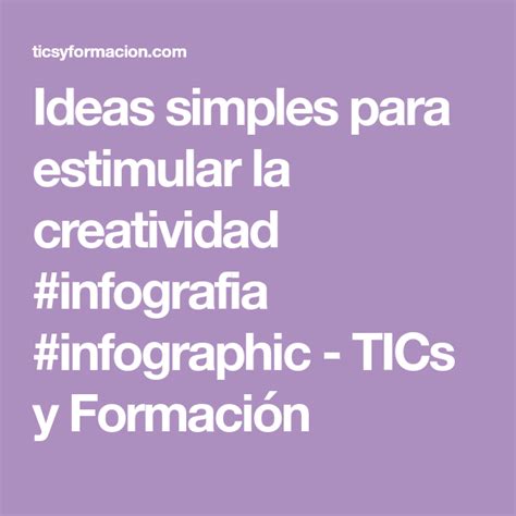 Ideas Simples Para Estimular La Creatividad Infografia Infographic
