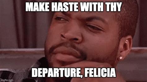 Bye Felicia Meme