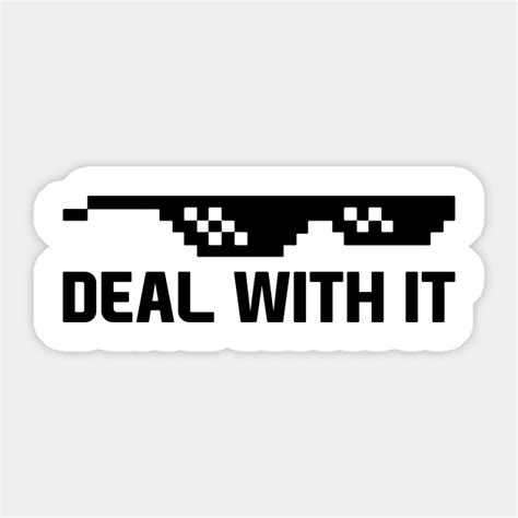 Deal With It Sunglasses Deal With It Sticker Teepublic