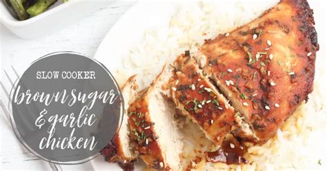 Delicious Slow Cooker Chicken With Brown Sugar And Garlic