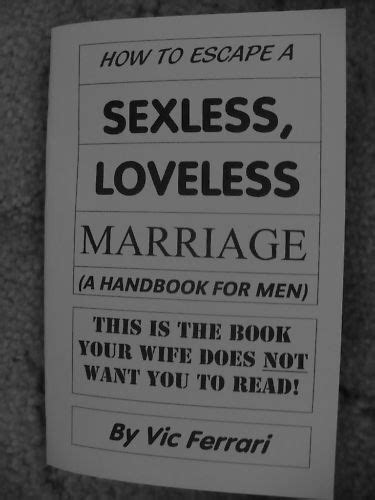 How To Escape A Sexless Loveless Marriage Handbook For Men Ebay