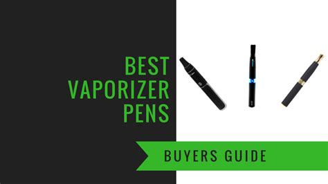 Best Vaporizer Pens For Concentrates Our Top 5 Picks For 2022