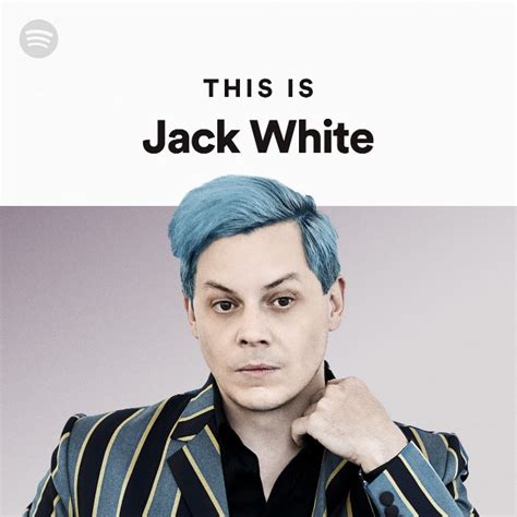 This Is Jack White Playlist By Spotify Spotify