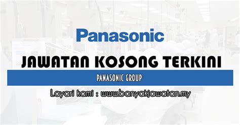 Kerja kosong jobs now available. Jawatan Kosong di Panasonic Group - 21 Jun 2020 - KERJA ...