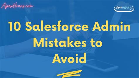 Salesforce Admin Mistakes To Avoid Apex Hours
