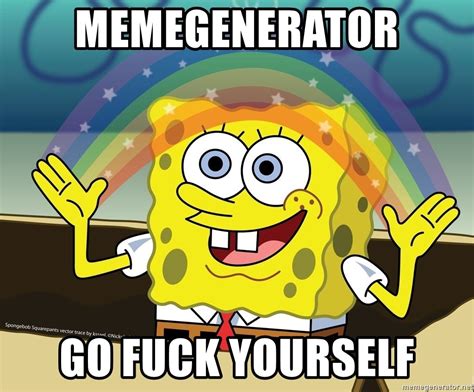 memegenerator go fuck yourself spongebob rainbow meme generator