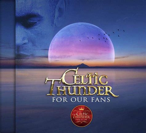 Celtic Thunder ‘for Our Fans Cd Celtic Thunder Store