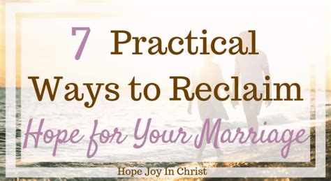 7 practical ways to reclaim hope for your marriage hope joy in christ