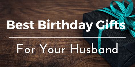Easier said than done, right? Best Birthday Gifts for Your Husband: 25+ Gift Ideas and ...