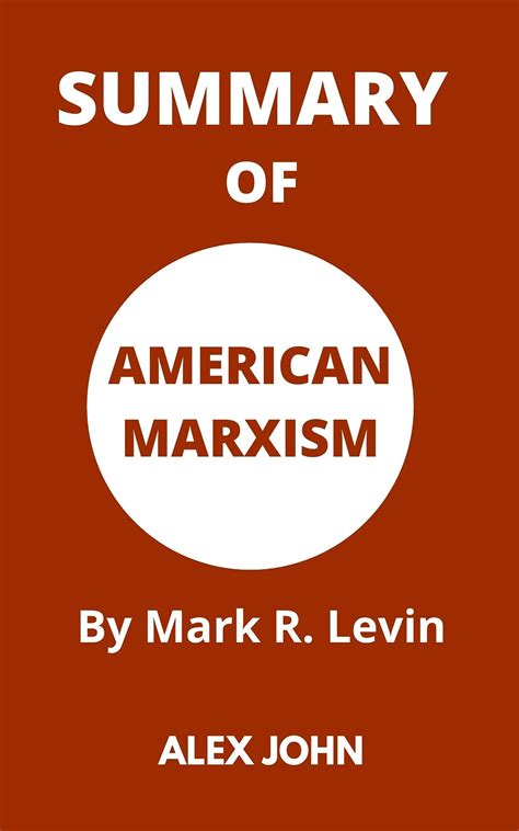 Summary Of American Marxism By Mark R Levin By Alex John Goodreads
