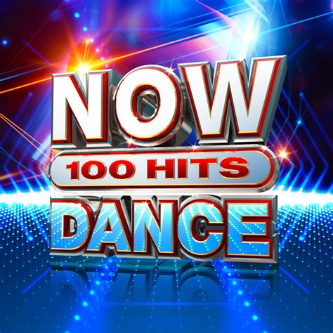 Now 100 Hits Dance Compilation By Various Artists Spotify