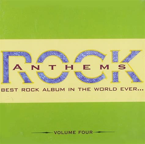 Rock Anthems Best Rock Album In The World Ever Vol 4 Music