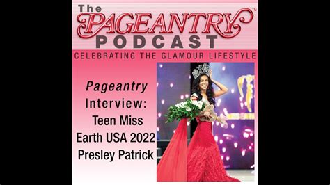 Pageantry Podcast Teen Miss Earth Usa 2022 Presley Patrick Youtube