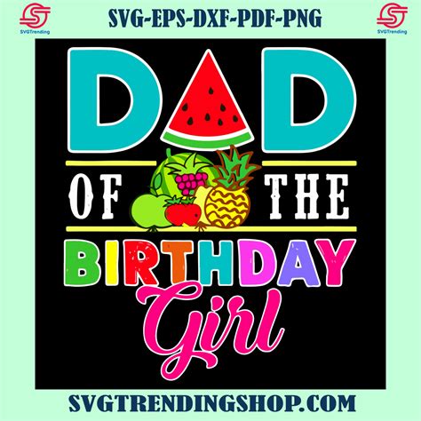 Dad Of The Birthday Girl Svg Birthday Svg Birthday Girl Svg Check