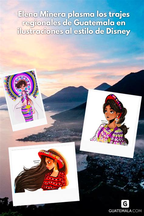Trajes Regionales De Guatemala En Ilustraciones Al Estilo De Disney