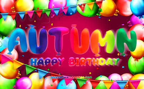 Download Wallpapers Happy Birthday Autumn 4k Colorful Balloon Frame