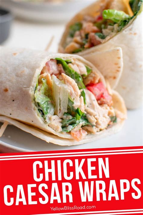Healthy Chicken Caesar Wrap Recipe Chicken Caesar Wrap Healthy