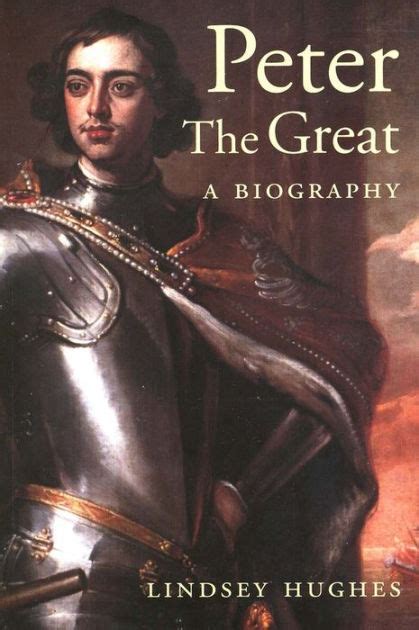 Peter The Great A Biography Edition 1 By Lindsey Hughes