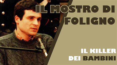 Serial Killer Italiani Il Mostro Di Foligno 1 Youtube