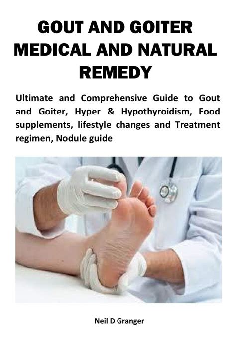 Gout And Goiter Medical And Natural Remedy Ultimate And Comprehensive