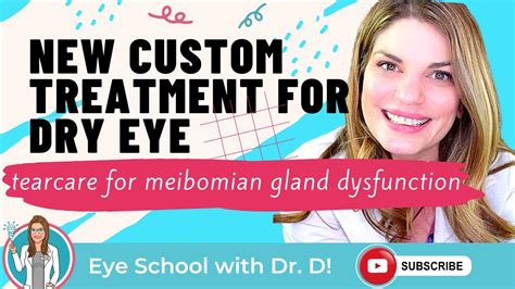 New Custom Treatment For Dry Eye Tearcare For Meibomian Gland