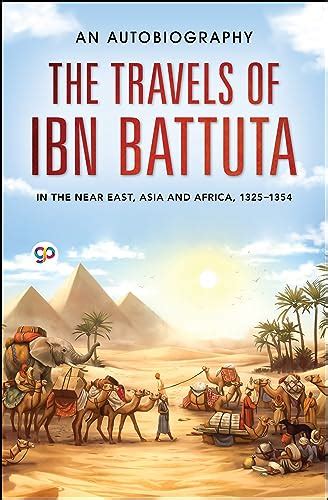 The Travels Of Ibn Battuta In The Near East Asia And