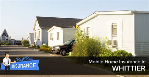 Buy Cheap Mobile Home Insurance In Whittier Ca From Best Buy