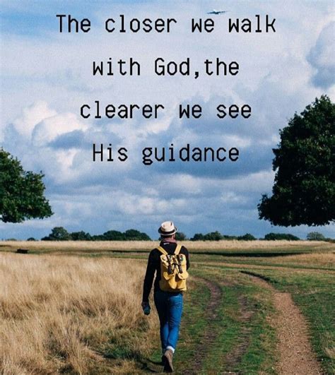 I Walk Closely With God Inspiring Quotes About Life Quotes About God