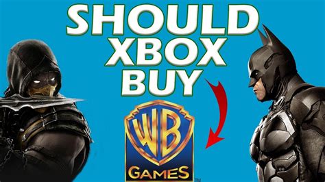 Xbox Should Buy Wb Games Youtube