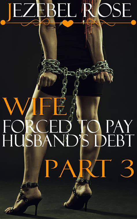 Wife Forced To Pay Husbands Debt Part 3 Ebook By Jezebel Rose