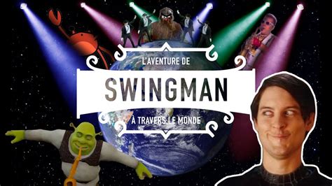 Les Aventures De Swingman Ft Emo Tobey Maguire Youtube