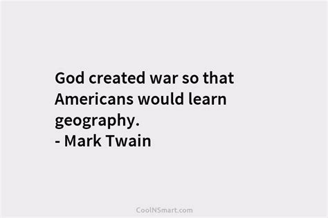 Mark Twain Quote God Created War So That Americans Would Coolnsmart