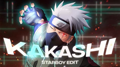 Kakashi Badass Edit Starboy Youtube