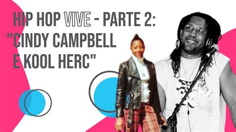 Hip Hop Vive Parte 2 Cindy Campbell E Kool Herc Dança Hip Hop