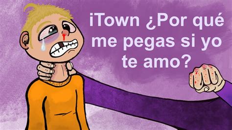 Itown ¿por Qué Me Pegas Si Yo Te Amo Youtube