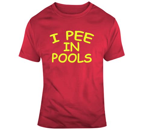 I Pee In Pools Funny Humor Public Swim T T Shirt