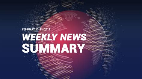 Weekly News Summary For February 22 28 2019