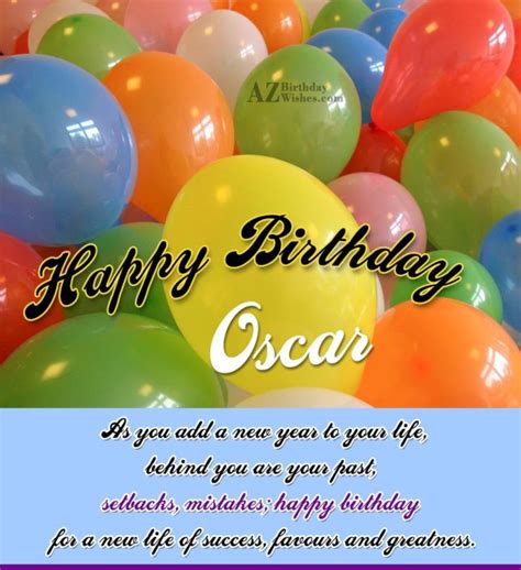 It's really important to send someone an online birthday message. Happy Birthday Oscar