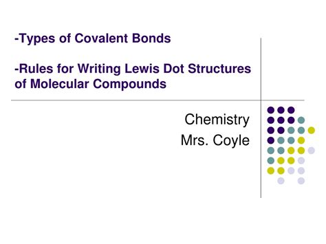 PPT - -Types of Covalent Bonds -Rules for Writing Lewis Dot Structures