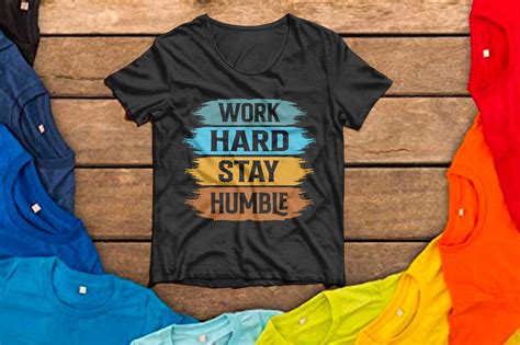 Work Hard Stay Humble T Shirt Design Graphic By Sofiqulim99 · Creative Fabrica