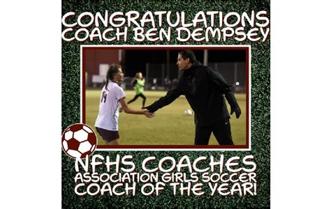Coach Dempsey Named The Nfhs Coaches Association Girls Soccer Coach Of