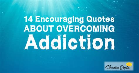14 encouraging quotes about overcoming addiction