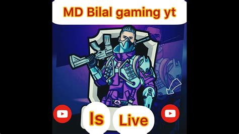 Md Bilal Gaming Yt Live Stream Youtube