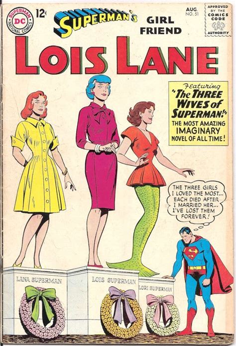 Lois Lane 51 Dc Comics Supermans Girlfriend Lori Lemaris Lana Lang