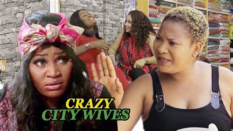 Crazy City Wives Season 1and2 New Movie Hit Chizzy Alichi 2019 Latest