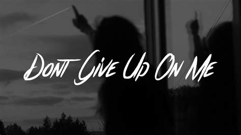 Andy Grammer Dont Give Up On Me Lyrics Youtube