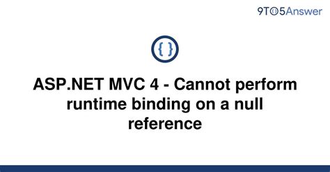 Solved Asp Net Mvc Cannot Perform Runtime Binding To Answer