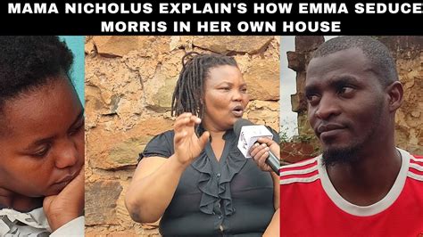 Mama Nicholus Explains How Emma Seduced Morris In Her Own House Youtube